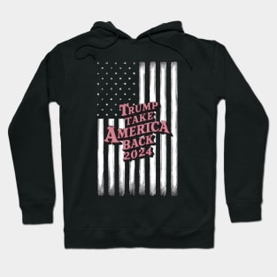 Donald Trump Take America Back Election 2024- The Return Hoodie